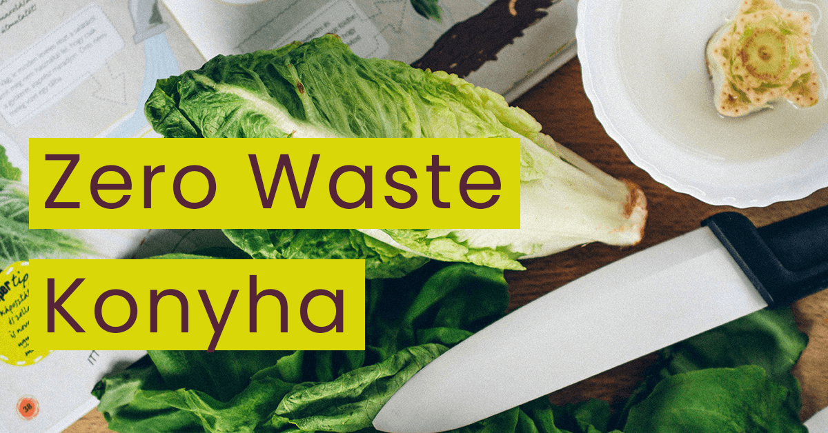 Zero Waste Konyha: háztartástan 2021-ben