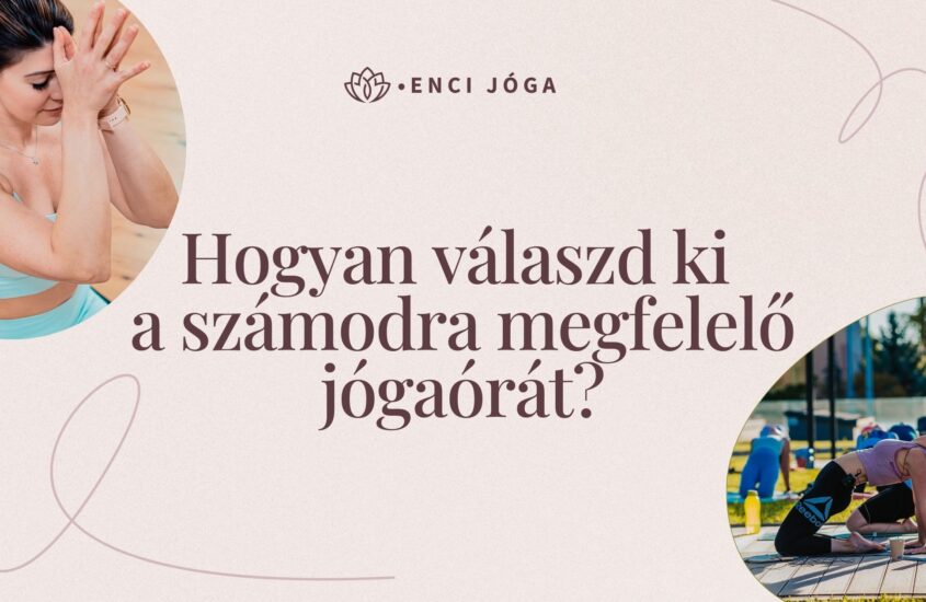 Hogyan válaszd ki a számodra megfelelő jógaórát?